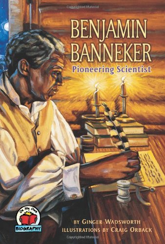 Benjamin Banneker Pioneering Scientist Ginger Wadsworth