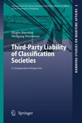 Thirdparty Liability Of Classification Societies A Comparative Perspective Hamburg Studies On Maritime Affairs 1st Edition Jrgen Basedow
