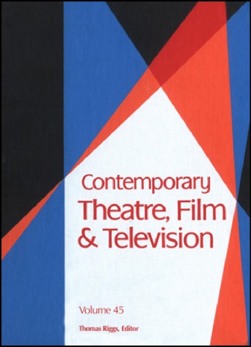 Contemporary Theatre Film And Television Volume 45 Thomas Riggs