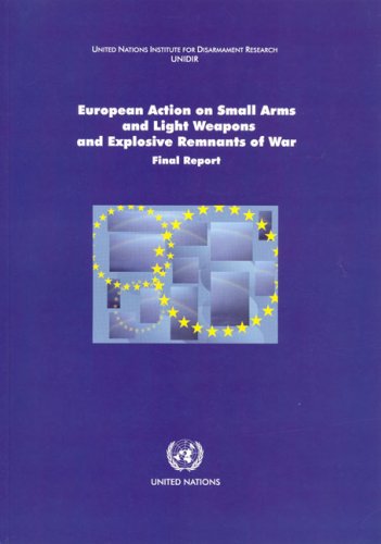 European Action On Small Arms And Light Weapons And Explosive Remnants Of War Final Report United Nations Pubns