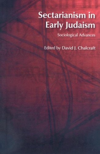 Sectarianism In Early Judaism Sociological Advances Bibleworld Chalcraft David J