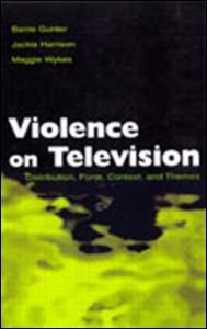 Violence On Television Distribution Form Context And Themes Leas Communication Series Barrie Gunter