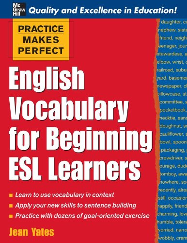Practice Makes Perfect English Vocabulary For Beginning Esl Learners 1st Edition Jean Yates