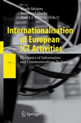 Internationalisation Of European Ict Activities Dynamics Of Information And Communications Technology 1st Edition Huub Meijers
