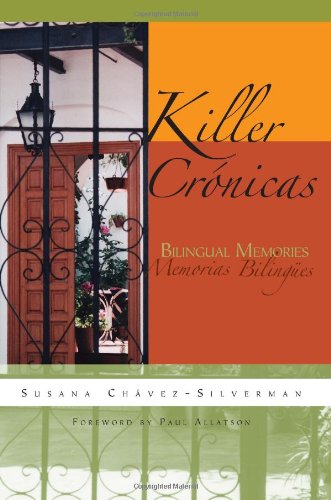 Killer Cronicas Bilingual Memories Writing In Latinidad 1st Edition Susana Chavezsilverman