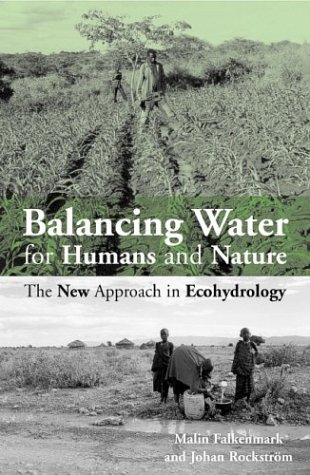 Balancing Water For Humans And Nature The New Approach In Ecohydrology Malin Falkenmark