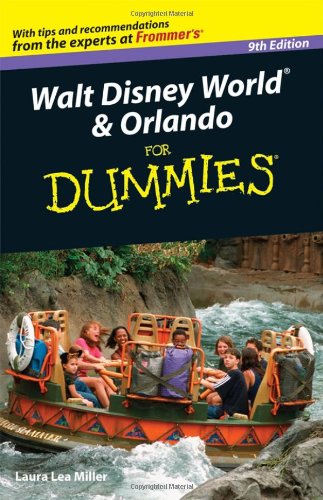 Walt Disney World Orlando For Dummies Walt Disney World And Orlando For Dummies 9th Edition Laura Lea Miller