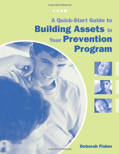 A Quickstart Guide To Building Assets In Your Prevention Program Deborah Fisher