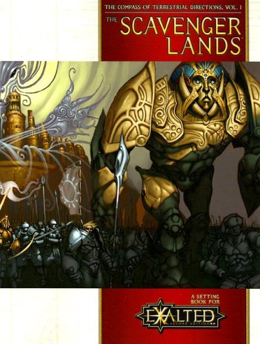 The Compass Of Terrestrial Directions Vol1 The Scavenger Lands Exalted Rpg Second Edition Kraig Blackwelder