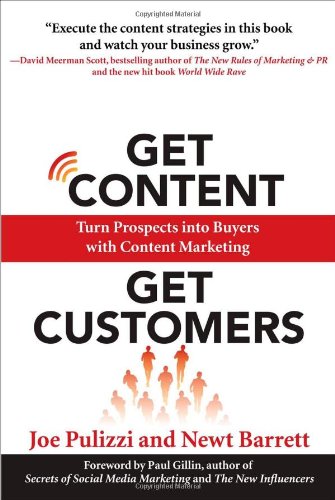 Get Content Get Customers Turn Prospects Into Buyers With Content Marketing 1st Edition Joe Pulizzi