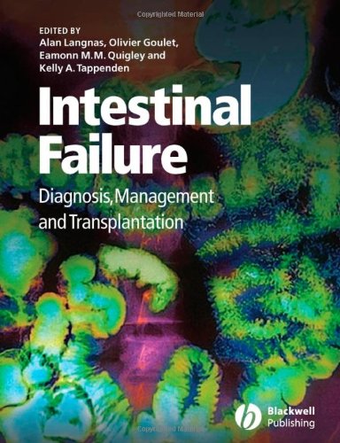 Intestinal Failure Diagnosis Management And Transplantation 1st Edition Alan N Langnas