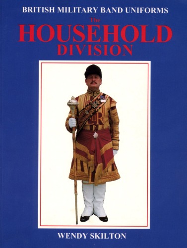 British Military Band Uniforms The Household Division Wendy Skilton