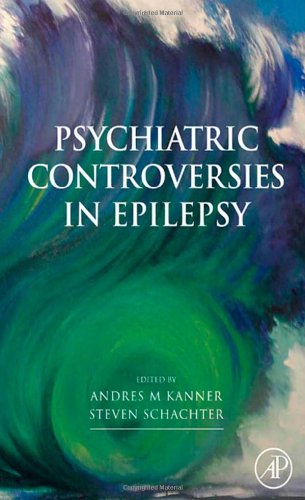 Psychiatric Controversies In Epilepsy 1st Edition Andres Kanner