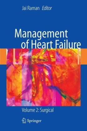 Management Of Heart Failure Volume 2 Surgical 1st Edition Jai Raman Auth