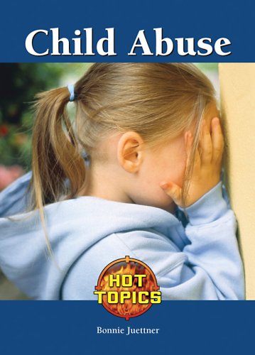 Child Abuse Hot Topics Bonnie Juettner