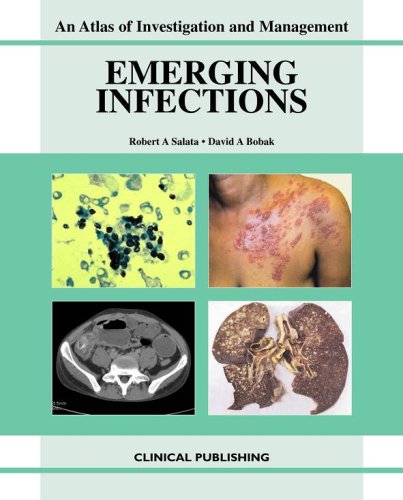 Emerging Infections An Atlas Of Investigation And Management 1st Edition Robert A Salata