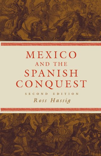 Mexico And The Spanish Conquest 2nd Edition Ross Hassig