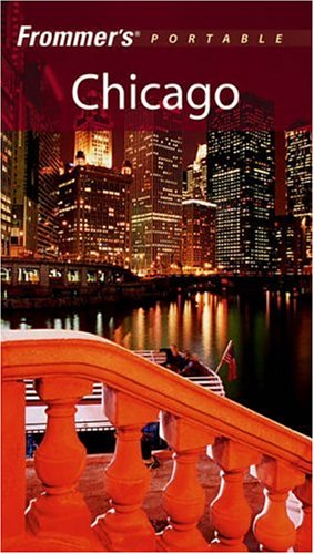 Frommers Portable Chicago 2006 Frommers Portable 5th Edition Elizabeth Canning Blackwell