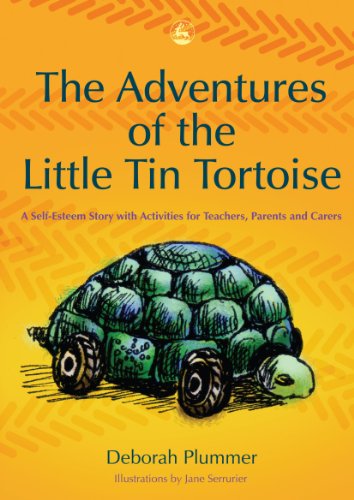 The Adventures Of The Little Tin Tortoise A Selfesteem Story With Activities For Teachers Parents And Carers Deborah Plummer
