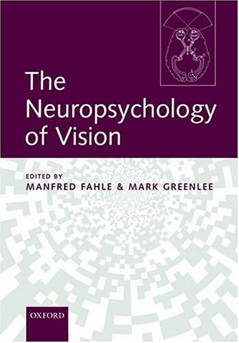The Neuropsychology Of Vision 1st Edition Manfred Fahle Mark Greenlee
