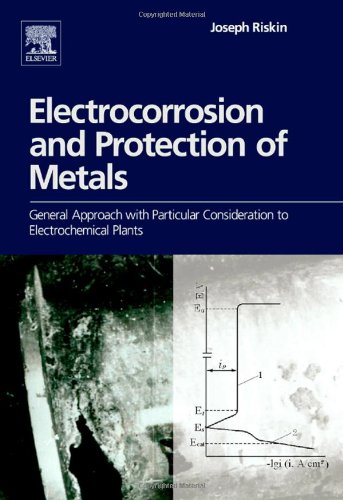Electrocorrosion And Protection Of Metals General Approach With Particular Consideration To Electrochemical Plants 1st Edition Joseph Riskin