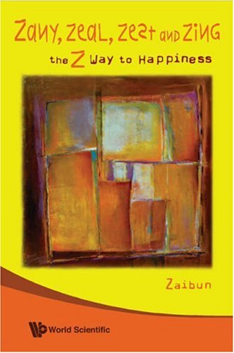 Zany Zeal Zest And Zing The Z Way To Happiness Zaibun Nissa Siraj
