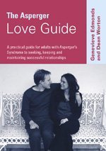 The Asperger Love Guide A Practical Guide For Adults With Aspergers Syndrome To Seeking Establishing And Maintaining Successful Relationships Lucky Duck Books 1st Edition Genevieve Edmonds