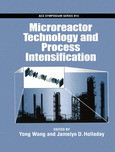 Microreactor Technology And Process Intensification Yong Wang And Jamelyn D Holladay Eds