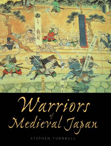 Warriors Of Medieval Japan General Military Stephen Turnbull