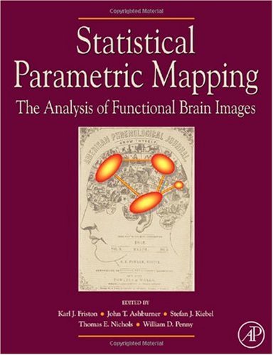 Statistical Parametric Mapping The Analysis Of Functional Brain Images 1st Edition Karl J Friston