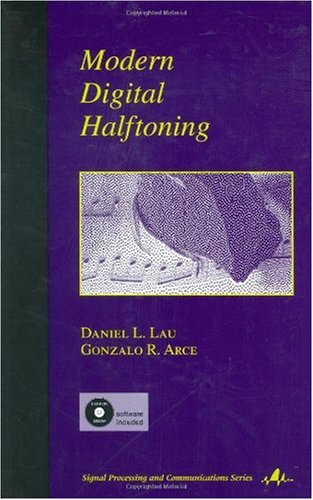 Modern Digital Halftoning Signal Processing And Communications 1st Edition Daniel L Lau