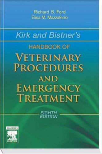 Kirk And Bistners Handbook Of Veterinary Procedures And Emergency Treatment Eighth Edition 8th Edition Richard B Ford Dvm Ms Dacvim Dacvpm