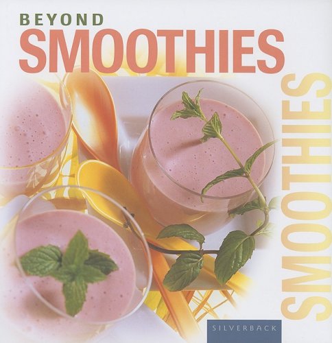 Beyond Smoothies Beyond Series Silverback Books