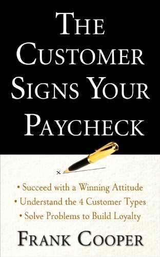 The Customer Signs Your Paycheck 1st Edition Frank Cooper