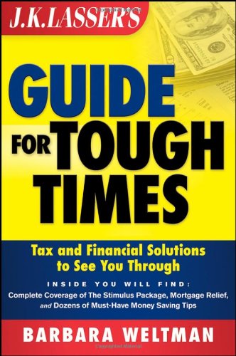Jk Lassers Guide For Tough Times Tax And Financial Solutions To See You Through 1st Edition Barbara Weltman