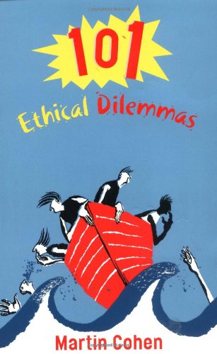 101 Ethical Dilemmas First Edition 2003 Martin Cohen