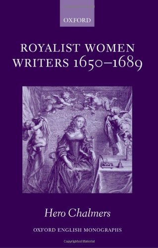 Royalist Women Writers 16501689 Oxford English Monographs Hero Chalmers