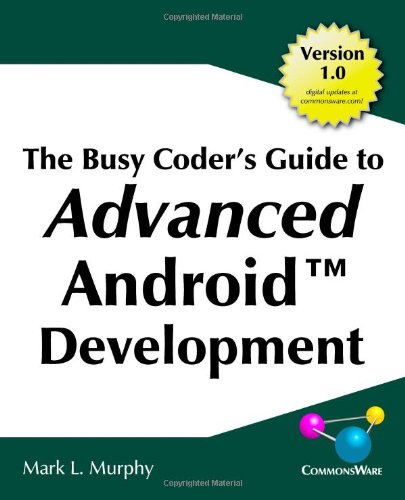 The Busy Coders Guide To Advanced Android Development Version 192 Mark Lawrence Murphy