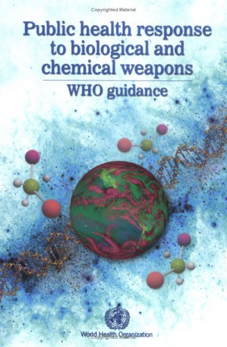 Public Health Response To Biological And Chemical Weapons Who Guidance Second Edition Julian Perry Robinson