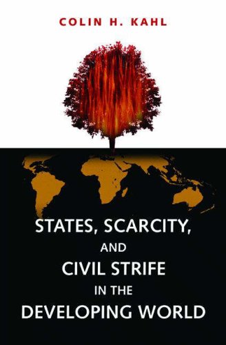 States Scarcity And Civil Strife In The Developing World Colin H Kahl