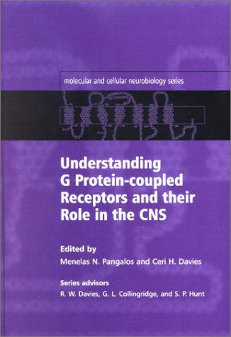 Understanding G Proteincoupled Receptors And Their Role In The Cns The Molecular And Cellular Neurobiology Series 1st Edition Menelas Pangalos