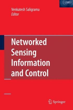 Networked Sensing Information And Control 1st Edition Venkatesh Saligrama Editor