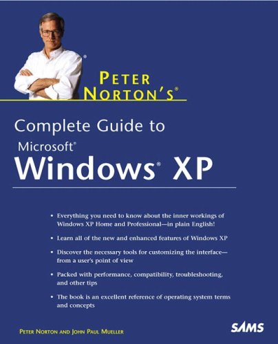 Peter Nortons Complete Guide To Windows Xp Peter Norton 1st Edition Peter Norton