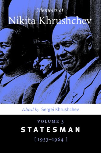 Memoirs Of Nikita Khrushchev Statesman 19531964 Sergei Khrushchev