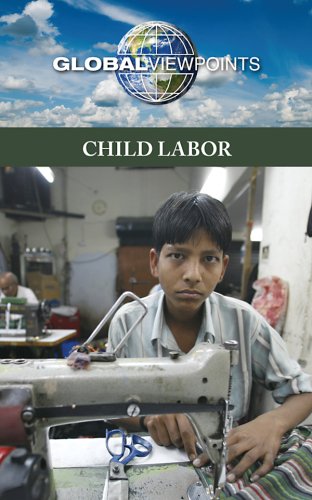 Child Labor Global Viewpoints Gary Wiener