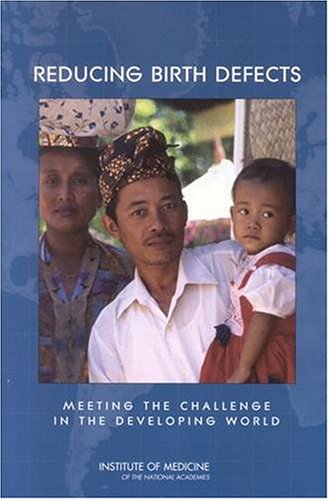 Reducing Birth Defects Meeting The Challenges In The Developing World 1st Edition Judith R Bale