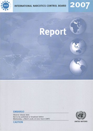 Report Of The International Narcotics Control Board For 2007 United Nations