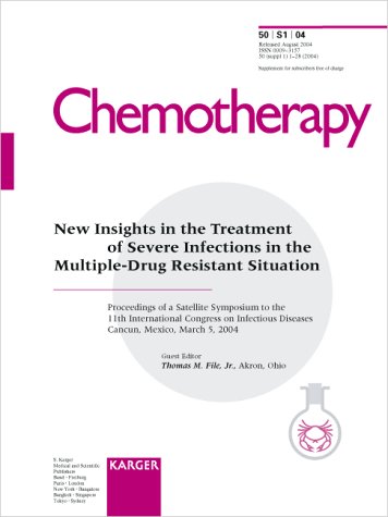 New Insights In The Treatment Of Severe Infections In The Multipledrug Resistant Situation Satellite Symposium To The 11th International Congress On March 2004 Proceedings Chemotherapy 1st Edition T M