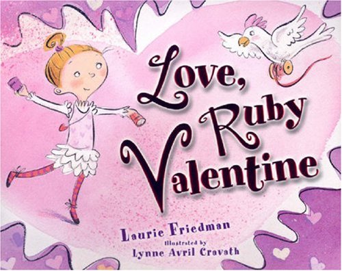 Love Ruby Valentine Carolrhoda Picture Books Laurie B Friedman