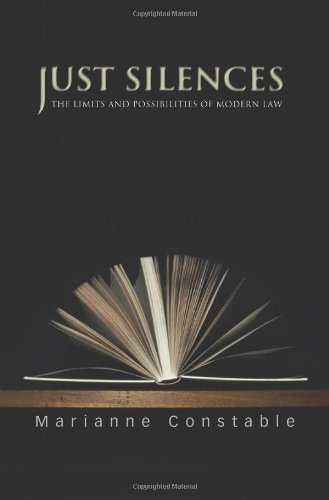 Just Silences The Limits And Possibilities Of Modern Law Marianne Constable